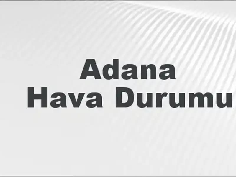 Adana Hava Durumu: Mart Ayının İlk Günlerinde Neler Bekleniyor?