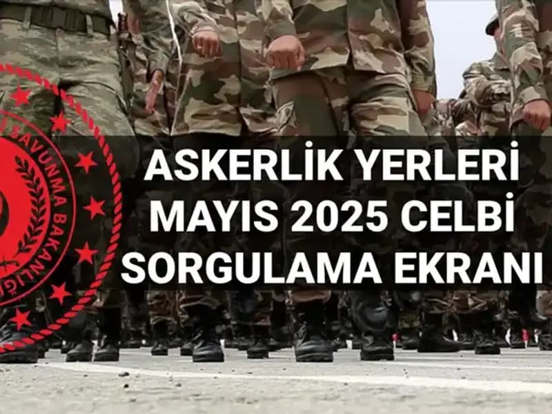 MSB Mayıs Celbi Askerlik Yerleri Sorgulama Ekranı Kullanıma Açıldı