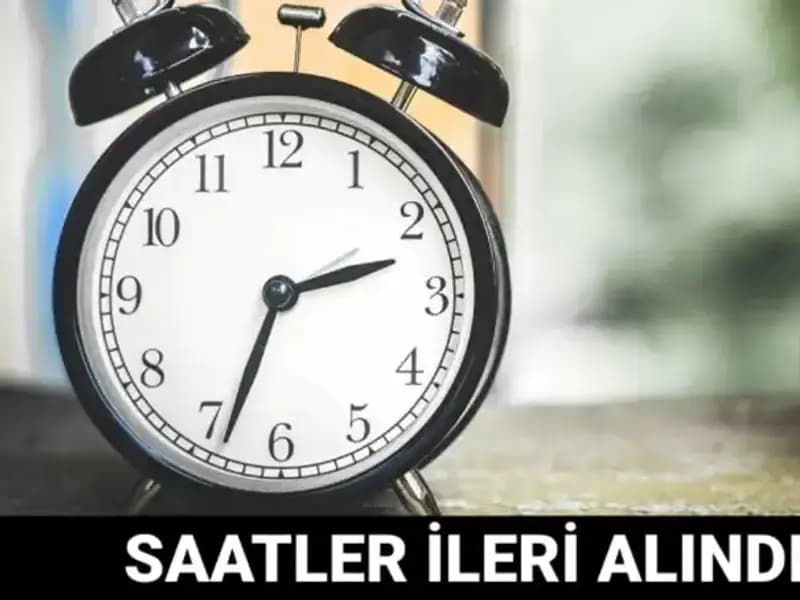 Yaz Saati Uygulamasında Değişiklikler: Saatler İleri Alındı mı?