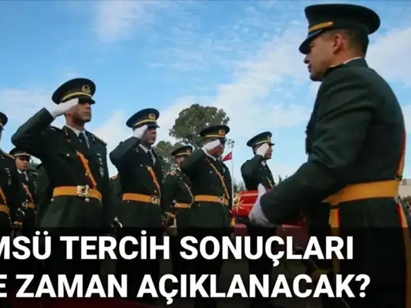 2025 MSÜ Tercih Sonuçları İçin Gözler MSB Ekranında!