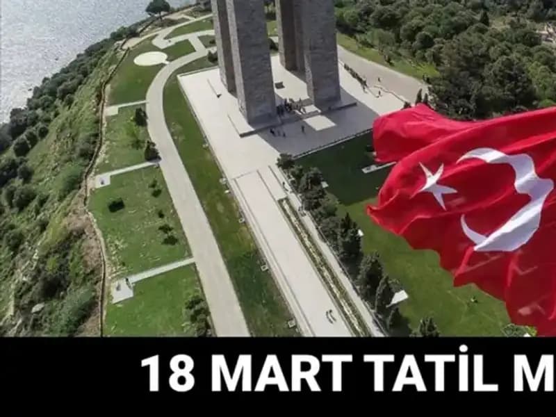 18 Mart Çanakkale Zaferi Tüm Detaylarıyla: Resmi Tatil mi, Okullar Açık mı?