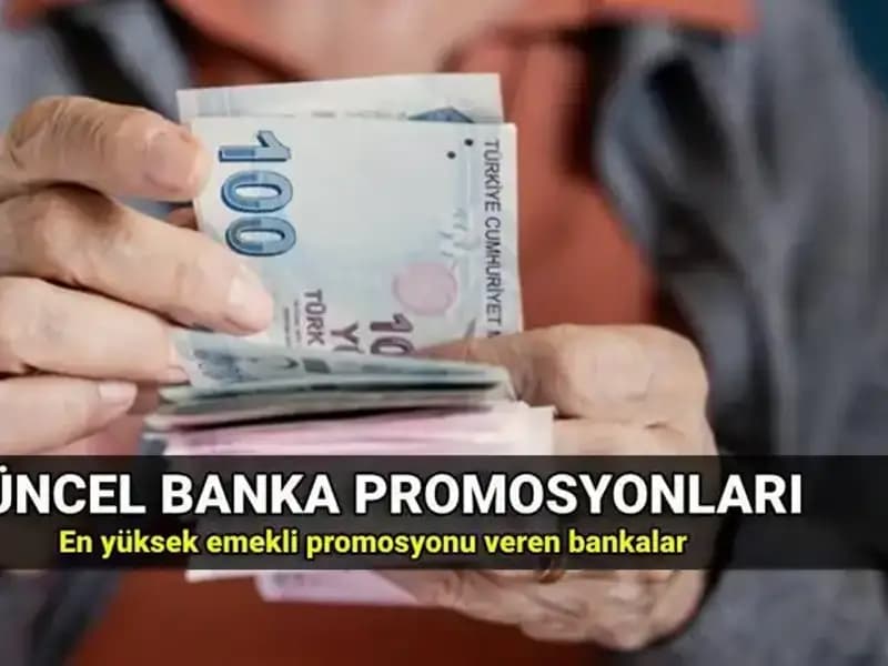2025'te En Yüksek ve En Düşük Emekli Promosyonu Veren Bankalar