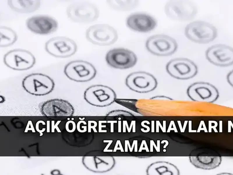 Açık Öğretim Sınavları Ne Zaman? Tarih ve Detaylar Burada!