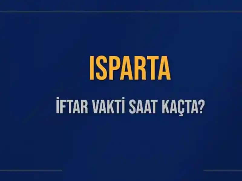 Isparta'da İftar Vakti Ne Zaman? Detayları Öğrenin!