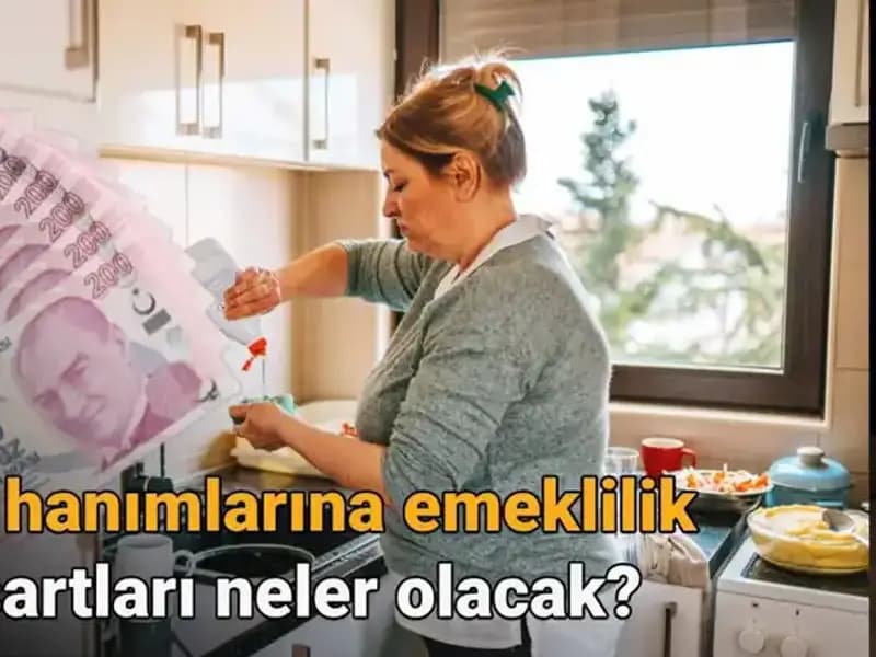 Ev Hanımlarına Emeklilik: 2025 Yılında Kimler Faydalanacak?