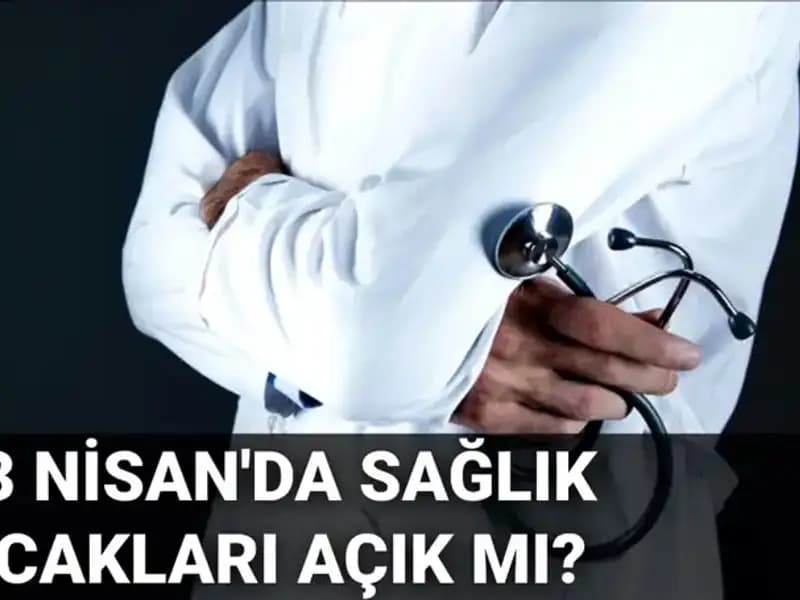 23 Nisan'da Sağlık Ocakları ve Hastaneler Açık mı? Tüm Detaylar Burada!