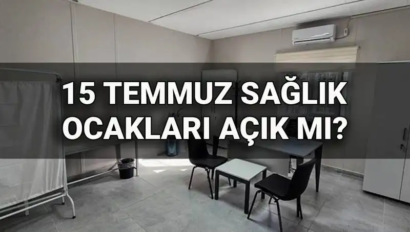 15 Temmuz’da Aile Sağlığı Merkezleri Açık mı? Tüm Detaylar Burada!
