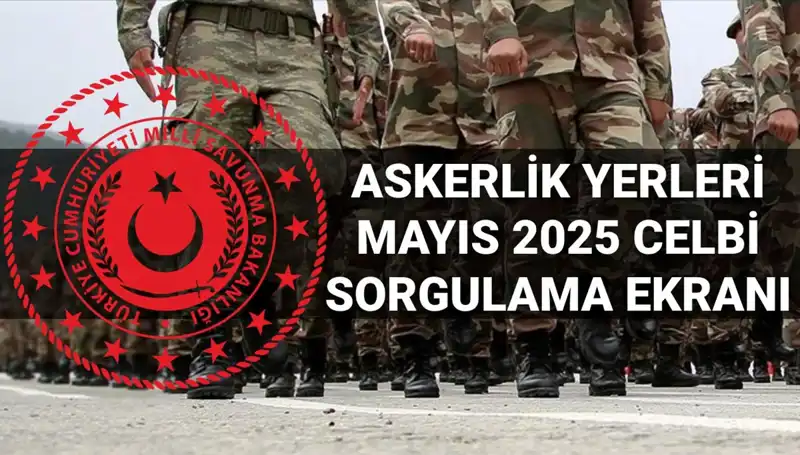MSB Mayıs Celbi Askerlik Yerleri Sorgulama Ekranı Kullanıma Açıldı