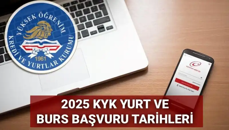 KYK Yurt ve Burs Başvuru Tarihleri 2025 İçin Açıklandı mı?