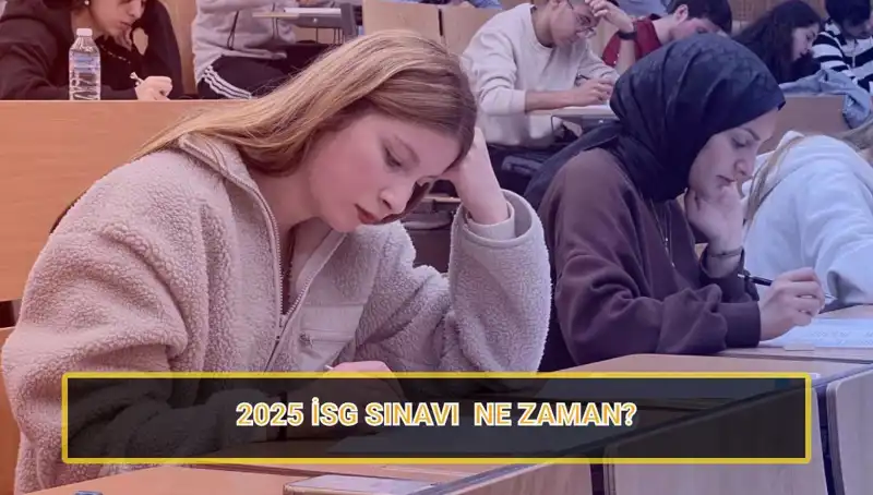 2025 İSG Sınavı Tarihleri Açıklandı: Beklenen Sınav Süreci Hakkında Her Şey