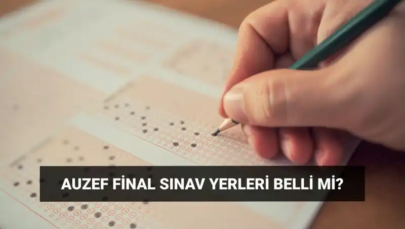 AUZEF Bahar Dönemi Final Sınavı Giriş Belgesi İçin Son Tarih Açıklandı
